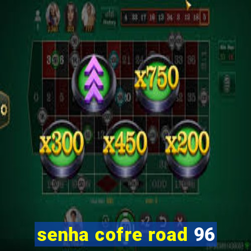 senha cofre road 96